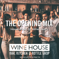 WINE HOUSE - The Opening Mix