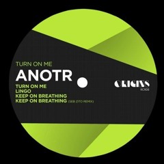 ANOTR - Keep On Breathing (Original Mix)