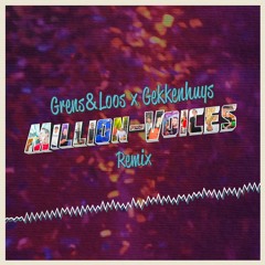 Grens&Loos X Gekkenhuys - Million-Voices (Remix)[FREE DOWNLOAD]