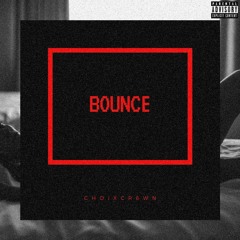 Bounce (feat. CR6WN)