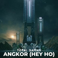 Total Damian - Angkor (Hey Ho) [FREE DOWNLOAD]