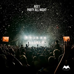 ACE1 - Party All Night（Original Mix）【Supported by UMMET OZCAN】