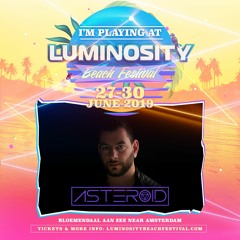 Asteroid - Live @ Luminosity Beach Festival 2019