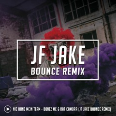 Nie Ohne Mein Team - Bonez MC & Raf Camora (JF Jake Bounce Remix)