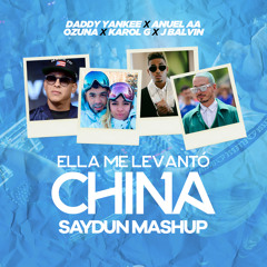 Daddy Yankee x Anuel AA x Ozuna x Karol G x J Balvin - Ella me Levantó x China (Saydun Mashup)