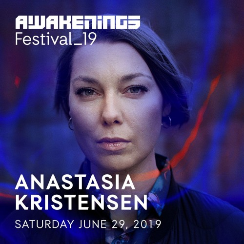Anastasia Kristensen @ Awakenings Festival 2019 (29-06-2019)