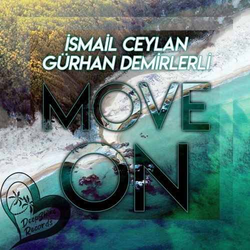 İsmail Ceylan & Gürhan Demirlerli - Move On (Original Mix)