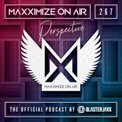 Blasterjaxx present Maxximize On Air Album Special #267