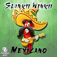 Slinkii Winkii - Mexicano (Out Now)