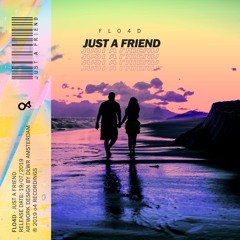 FLO4D - Just A Friend (Radio Mix)[OUT NOW]