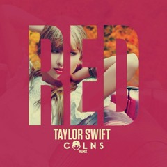 Taylor Swift- Red (COLNS Remix)