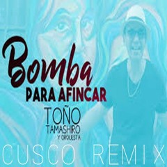 (98) - Bomba Para Afincar Too Tamashiro Y Orquesta Cusco Remix