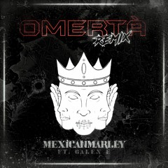 MexicanMarley301 X Galex-E OMERTA (Remix)