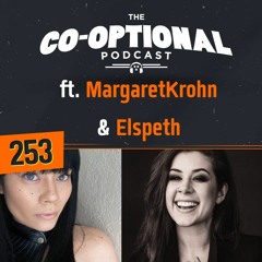 The Co-Optional Podcast Ep. 253 ft. MargaretKrohn & Elspeth