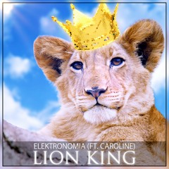 Elektronomia - Lion King (Ft. Caroline)