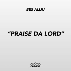 Bes Aliju - Praise Da Lord