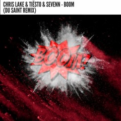 Chris Lake & Tiësto & Sevenn - BOOM (Du Saint Remix) [FREE]
