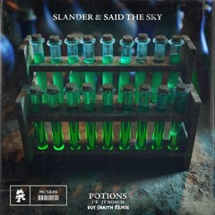 SLANDER & Said The Sky  Ft JT Roach - Potions (Guy Snaith Bootleg)