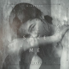 Nightlee x Dead Esther - Save Me