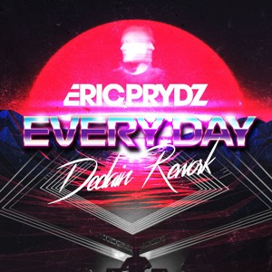 Every Day (Declain Rework)