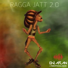 RAGGA JATT 2.0 | DJ ARAN | BOOKINGS@DJARANHEER.COM