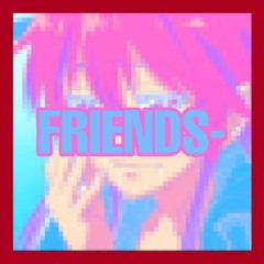 Friends [prod. TreeTime]