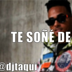 TE SOÑE DE NUEVO ✘ OZUNA ✘ DJ TAQUI