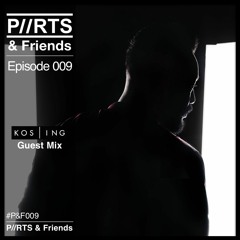 P//RTS & Friends 009 - Kosling