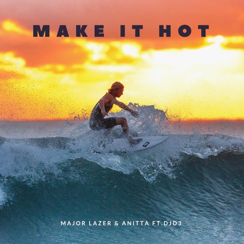 Major Lazer & Anitta Ft. DJD3 - Make It Hot (Deep House)