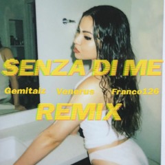 SENZA DI ME REMIX (Gemitaiz- Franco126- Venerus) by CRISTINA LIZZUL
