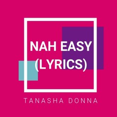 Tanasha Donna - Nah Easy | LYRICAL LYRICS