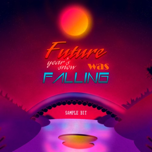 Future Year's Snow Was Falling