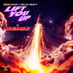 Zeds Dead X Delta Heavy - Lift You Up (13 Remix)