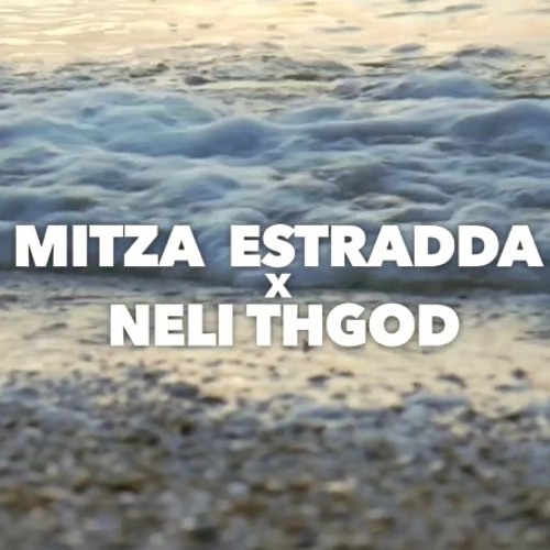 MITZA ESTRADDA X NELI THGOD TUTTI FAI