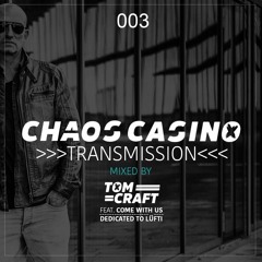 Chaos Casino - Transmission 003 - mixed by Tomcraft