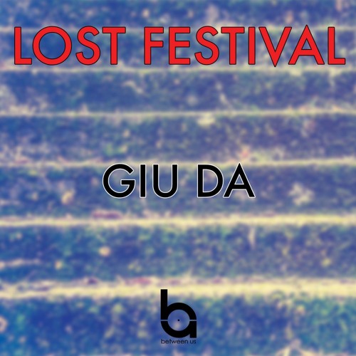 GIU DA @ LOST Festival 15.06.2019