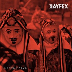 KAYFEX & Dansay - Tierra Brava Feat. NoModico, Dayyam