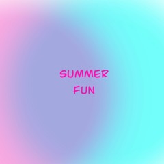 Summer Fun