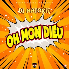 DJ NATOXIE - OH MON DIEU
