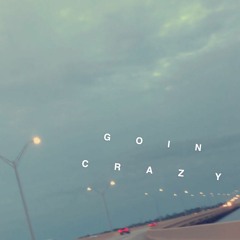 Goin Crazy ft. Yung Gunter & Carrube