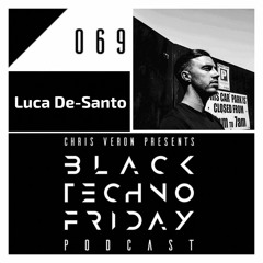 Black TECHNO Friday Podcast #069 by Luca De-Santo (Intec/Respekt)