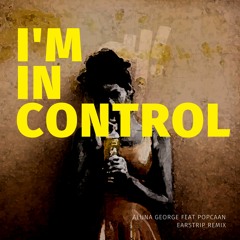 I'm In Control (EARSTRIP REMIX)[OH! MY BASS]