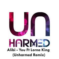 Alibi - You Feat. Lorna King (Unharmed Remix)[FREE DOWNLOAD]