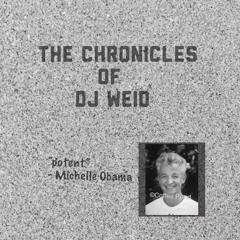 The Chronicles of DJ Weid: Episode 1