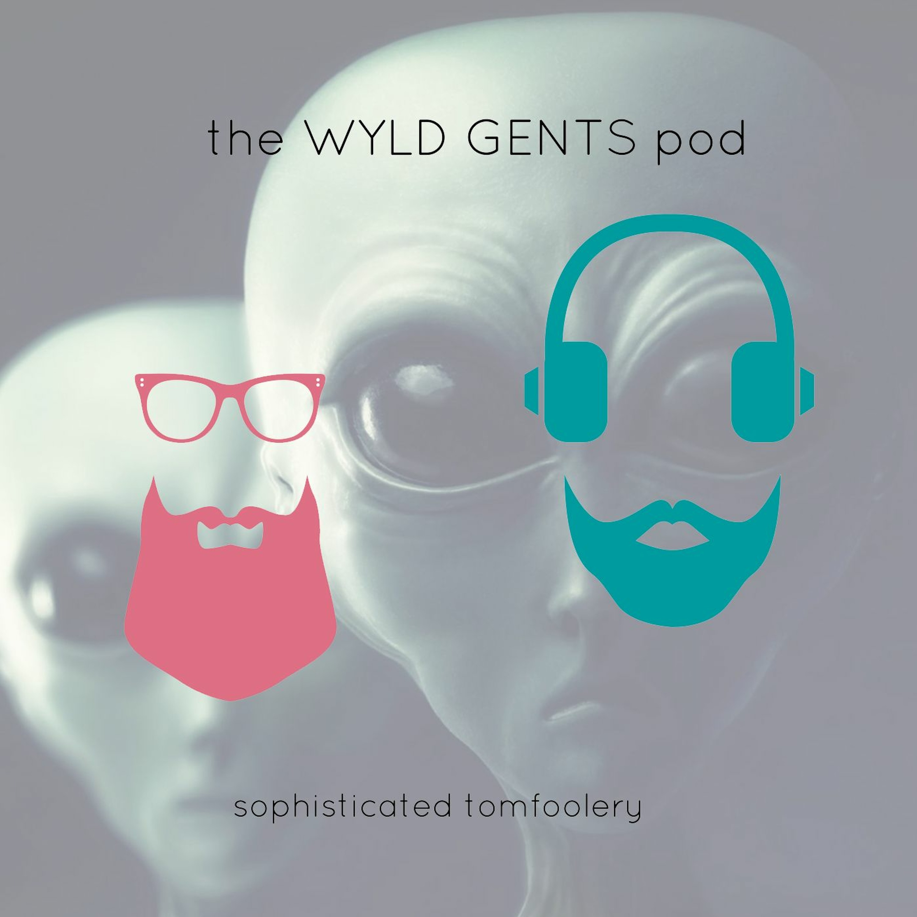 The Wyld Gents Pod