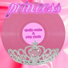 Princess (ft.Petey Plastic)