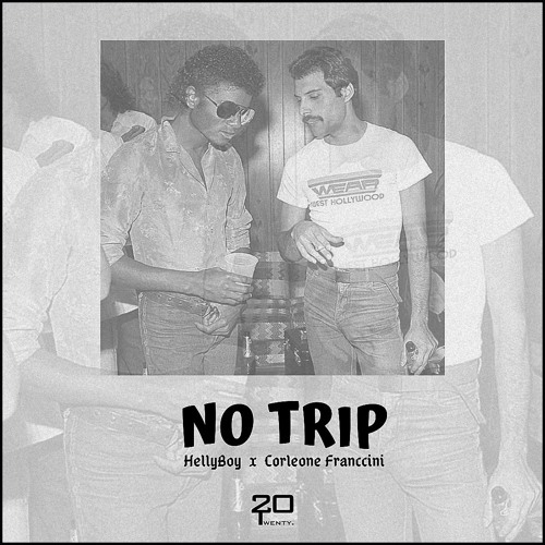 NO TRIP ( HellyBoy x Corleone Franccini )