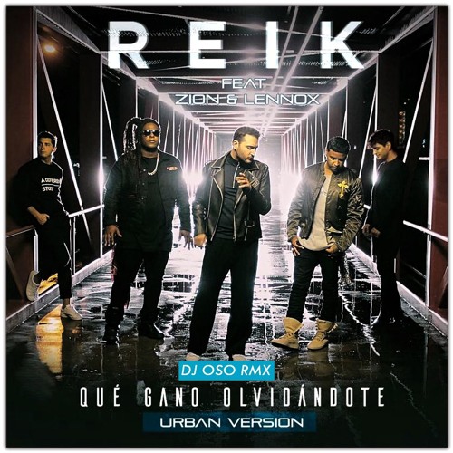 Reik Ft Zion Y Lenox - Que Gano Olvidandote - Remix