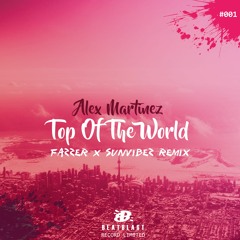Alex Martinez - Top Of The World (FAZZER X Sunvibez Remix)★ OUT NOW! ★