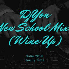DjYon New School Mix(WINE UP) Julio 2019